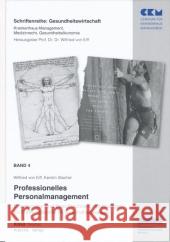 Professionelles Personalmanagement : Erkenntnisse und Best-Practice-Empfehlungen für Führungskräfte im Gesundheitswesen Eiff, Wilfried von Stachel, Kerstin  9783981105308