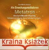 Metatron, 1 MP3-CD : Ancient-Master-Healing. Selbstermächtigung durch Selbsteinweihung Ammon, Eva-Maria 9783981236972