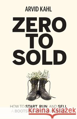 Zero to Sold: How to Start, Run, and Sell a Bootstrapped Business Arvid Kahl 9783982195704 Arvid Kahl