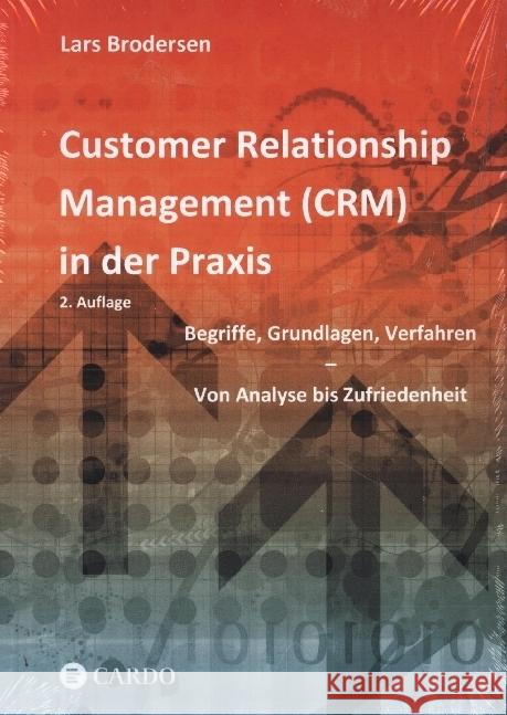 Customer Relationship Management (CRM) in der Praxis Brodersen, Lars 9783982325552
