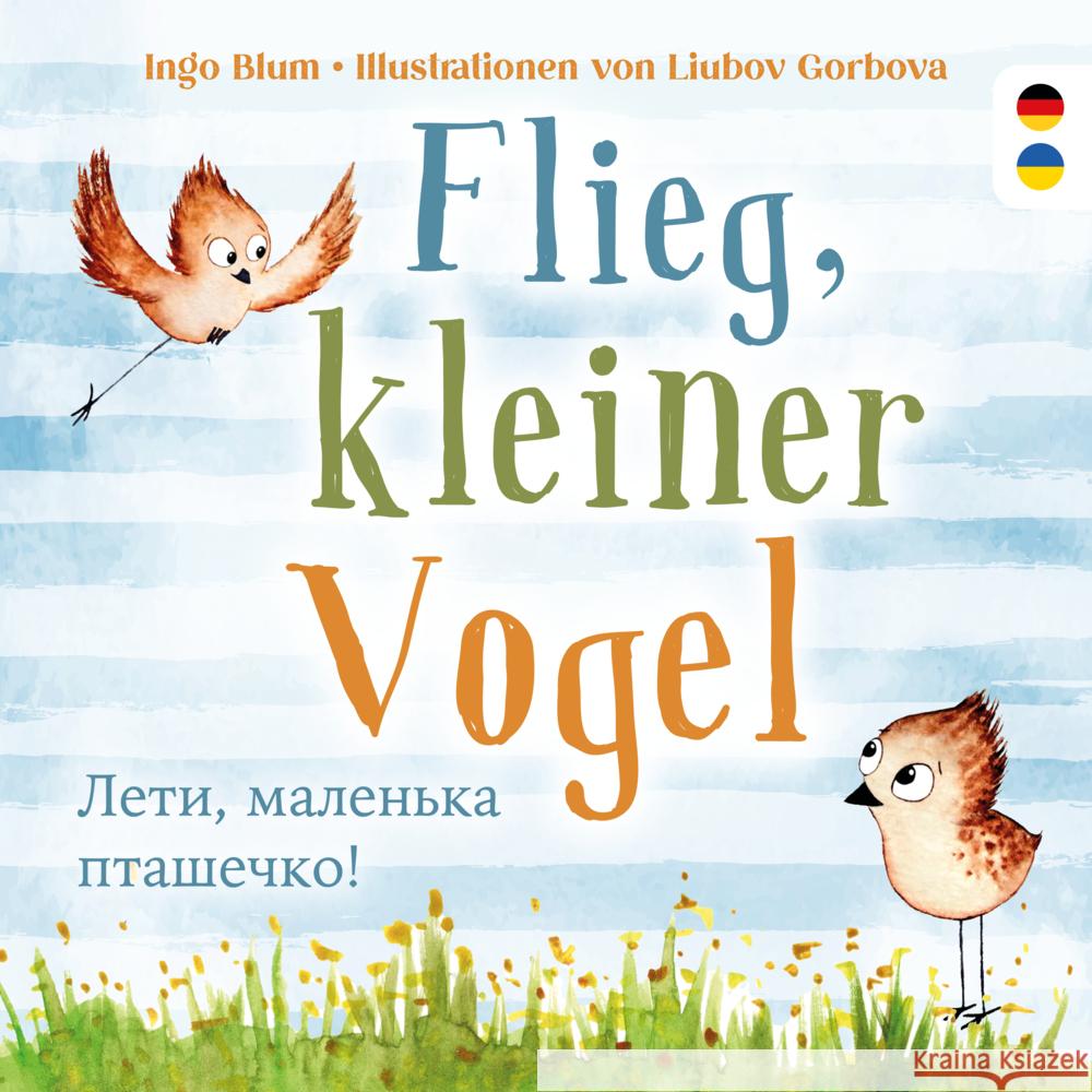 Flieg, kleiner Vogel.     ,                  . Spielerisch Deutsch lernen Blum, Ingo 9783985951611