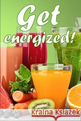 Get Energized!: Juicing to Improve Health: A Fantastic Gift Idea Dustin Barrow   9783986084080 Sebastian Dienach
