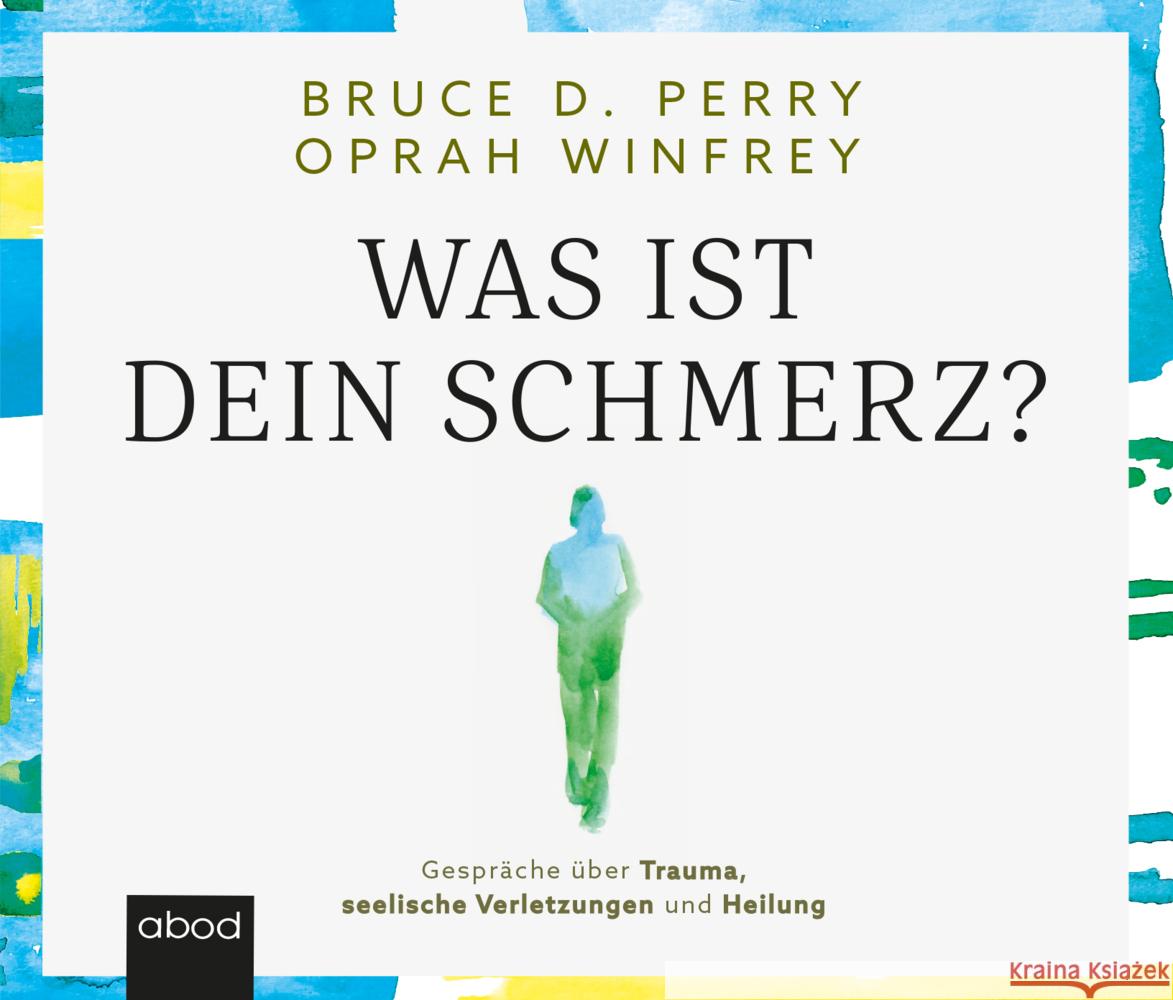 Was ist dein Schmerz?, Audio-CD Winfrey, Oprah, D. Perry, Bruce 9783987850073