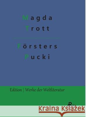 Försters Pucki Magda Trott, Redaktion Gröls-Verlag 9783988284532 Grols Verlag