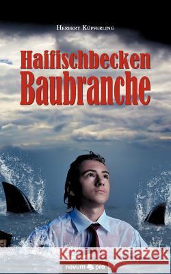 Haifischbecken Baubranche Herbert K 9783990030936 Novum Publishing
