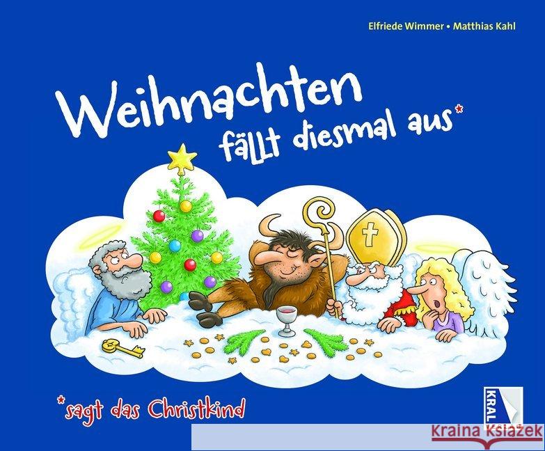 Weihnachten fällt diesmal aus, sagt das Christkind Wimmer, Elfriede; Kahl, Matthias 9783990248423 Kral, Berndorf