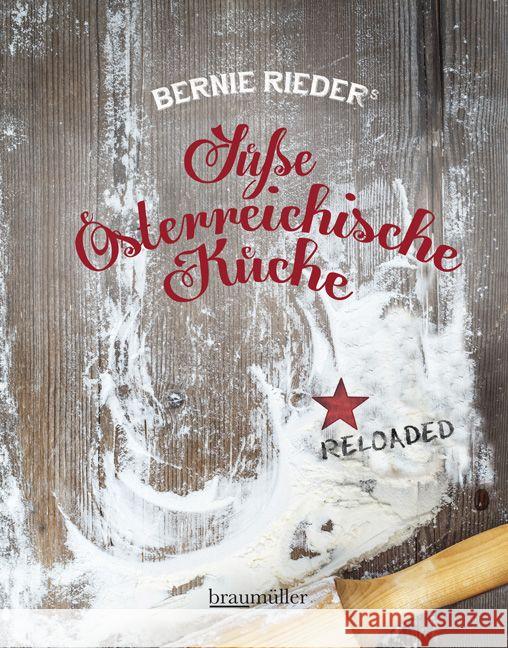 Süße Österreichische Küche : Reloaded Rieder, Bernie 9783991001690