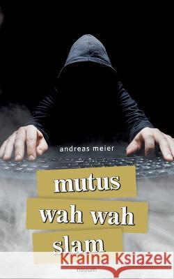 mutus wah wah slam Andreas Meier 9783991315445