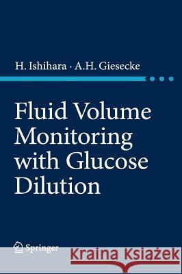 Fluid Volume Monitoring with Glucose Dilution Hironori Ishihara Hironori Ishihara Adolph H. Giesecke 9784431471929 Springer