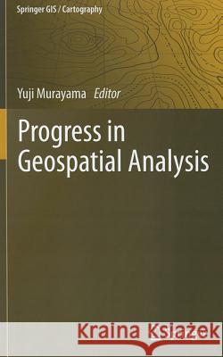 Progress in Geospatial Analysis Yuji Murayama 9784431539995