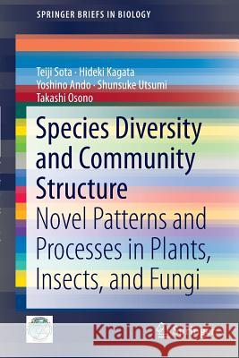 Species Diversity and Community Structure: Novel Patterns and Processes in Plants, Insects, and Fungi Sota, Teiji 9784431542605 Springer