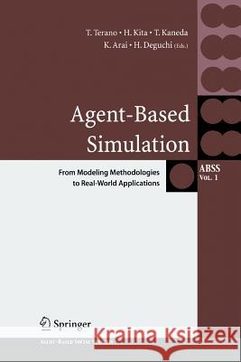 Agent-Based Simulation: From Modeling Methodologies to Real-World Applications: Post Proceedings of the Third International Workshop on Agent-Based Ap Terano, Takao 9784431546405 Springer