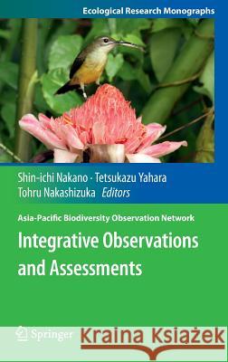 Integrative Observations and Assessments Shin-Ichi Nakano Tetsukazu Yahara Tohru Nakashizuka 9784431547822 Springer