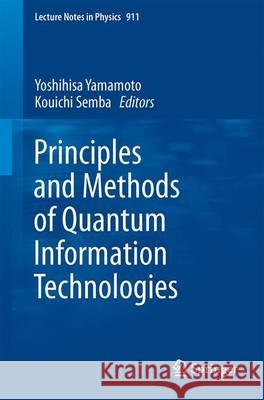 Principles and Methods of Quantum Information Technologies Yoshihisa Yamamoto Kouichi Semba 9784431557555 Springer