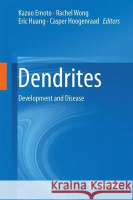 Dendrites: Development and Disease Emoto, Kazuo 9784431560487