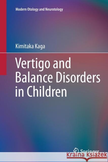 Vertigo and Balance Disorders in Children Kimitaka Kaga 9784431561415 Springer