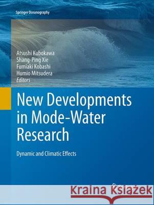 New Developments in Mode-Water Research: Dynamic and Climatic Effects Kubokawa, Atsushi 9784431563303 Springer