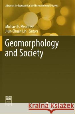 Geomorphology and Society Michael E. Meadows Jiun-Chuan Lin 9784431567509 Springer