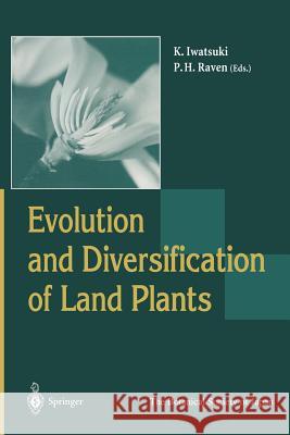 Evolution and Diversification of Land Plants Kunio Iwatsuki Peter H Peter H. Raven 9784431659204 Springer