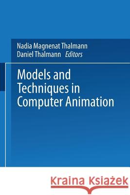 Models and Techniques in Computer Animation Nadia Magnena Daniel Thalmann 9784431669135