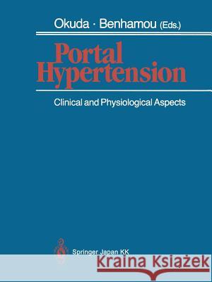 Portal Hypertension: Clinical and Physiological Aspects Okuda, Kunio 9784431683636