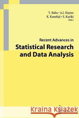 Recent Advances in Statistical Research and Data Analysis Y. Baba A. J. Hayter K. Kanefuji 9784431685463 Springer