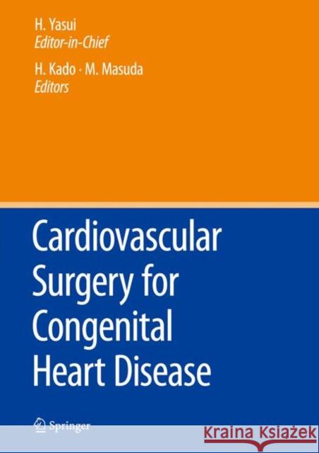 Cardiovascular Surgery for Congenital Heart Disease Hideaki Kado Munetaka Masuda 9784431994695 Springer