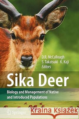 Sika Deer: Biology and Management of Native and Introduced Populations McCullough, Dale R. 9784431998020 Springer