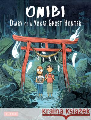 Onibi: Diary of a Yokai Ghost Hunter Cecile Brun Olivier Pichard Marie Velde 9784805314968 Tuttle Publishing