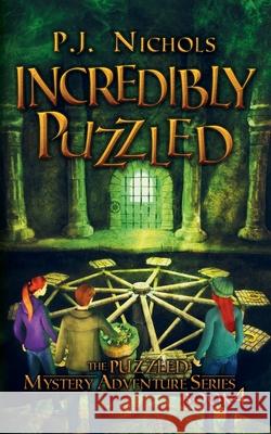 Incredibly Puzzled (The Puzzled Mystery Adventure Series: Book 4) P. J. Nichols 9784910091129 Brilliant Owl Press