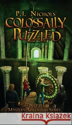 Colossally Puzzled (The Puzzled Mystery Adventure Series: Book 6) P. J. Nichols 9784910091266 Brilliant Owl Press