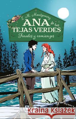 Finales Y Comienzos/ Anne of Ingleside Lucy Maud Montgomery 9786073818315
