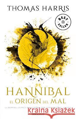 Hannibal: El Origen del Mal / Hannibal Rising Thomas Harris 9786073834926