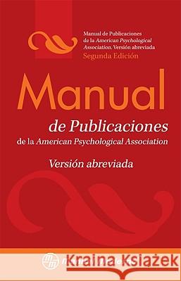 Manual de Estilo de Publicaciones de la Apa: Versión Abreviada Association, American Psychological 9786074480597