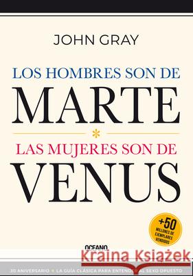 Los Hombres Son de Marte,: Las Mujeres Son de Venus, (Tercera Edición) Gray, John 9786075573830