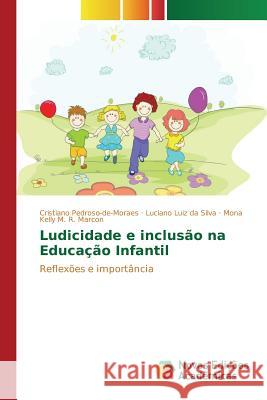 Ludicidade e inclusão na Educação Infantil Pedroso-De-Moraes Cristiano 9786130157128 Novas Edicoes Academicas