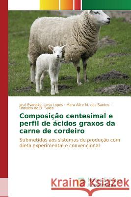Composição centesimal e perfil de ácidos graxos da carne de cordeiro Lima Lopes José Evanaldo 9786130159498 Novas Edicoes Academicas