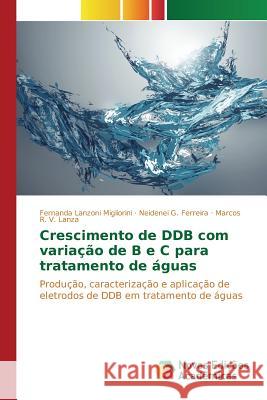 Crescimento de DDB com variação de B e C para tratamento de águas Lanzoni Migliorini Fernanda 9786130160289 Novas Edicoes Academicas