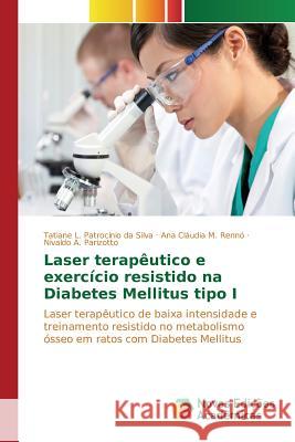 Laser terapêutico e exercício resistido na Diabetes Mellitus tipo I Patrocínio Da Silva Tatiane L 9786130160890 Novas Edicoes Academicas
