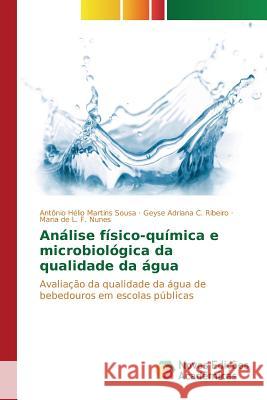 Análise físico-química e microbiológica da qualidade da água Martins Sousa Antônio Hélio 9786130164843 Novas Edicoes Academicas
