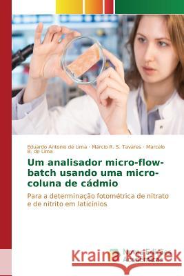 Um analisador micro-flow-batch usando uma micro-coluna de cádmio Antonio de Lima Eduardo 9786130167257