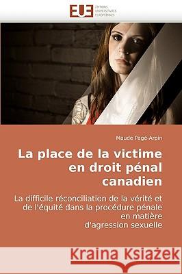 La place de la victime en droit pénal canadien Page-Arpin-M 9786131500749