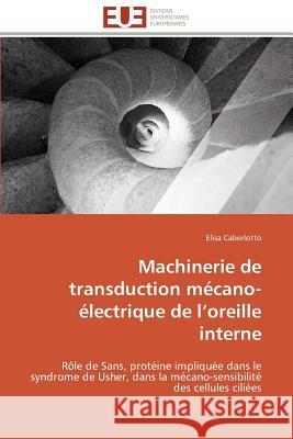 Machinerie de Transduction Mécano-Électrique de L Oreille Interne Caberlotto-E 9786131503658 Editions Universitaires Europeennes