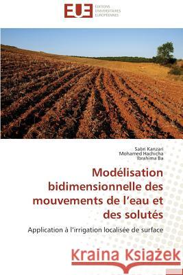 Modélisation Bidimensionnelle Des Mouvements de L Eau Et Des Solutés Collectif 9786131507922 Editions Universitaires Europeennes
