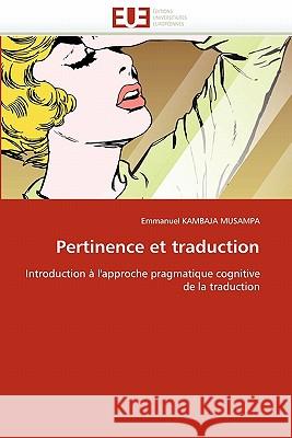 Pertinence Et Traduction Emmanuel Kambaja 9786131510588 Editions Universitaires Europeennes