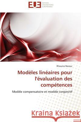 Modèles Linéaires Pour l'Évaluation Des Compétences Naceur-R 9786131511882 Editions Universitaires Europeennes