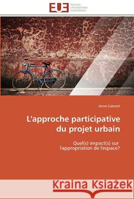L'approche participative du projet urbain Cabaret-A 9786131512278 Editions Universitaires Europeennes