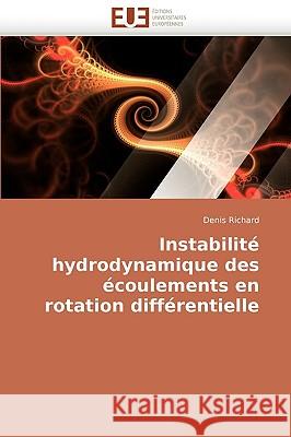 Instabilit� Hydrodynamique Des �coulements En Rotation Diff�rentielle Richard-D 9786131512643