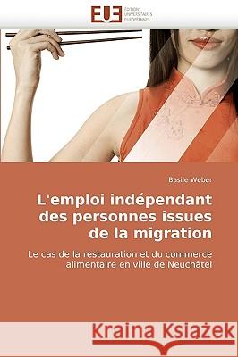 L''emploi Ind�pendant Des Personnes Issues de la Migration Weber-B 9786131514975