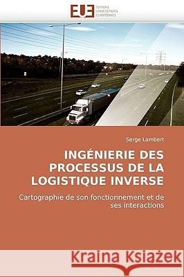 Ing�nierie Des Processus de la Logistique Inverse Lambert-S 9786131515095